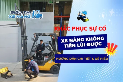 Xe nâng gặp sự cố không tiến lùi được