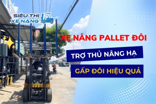 Xe nâng pallet đôi : Xe nâng kệ đôi