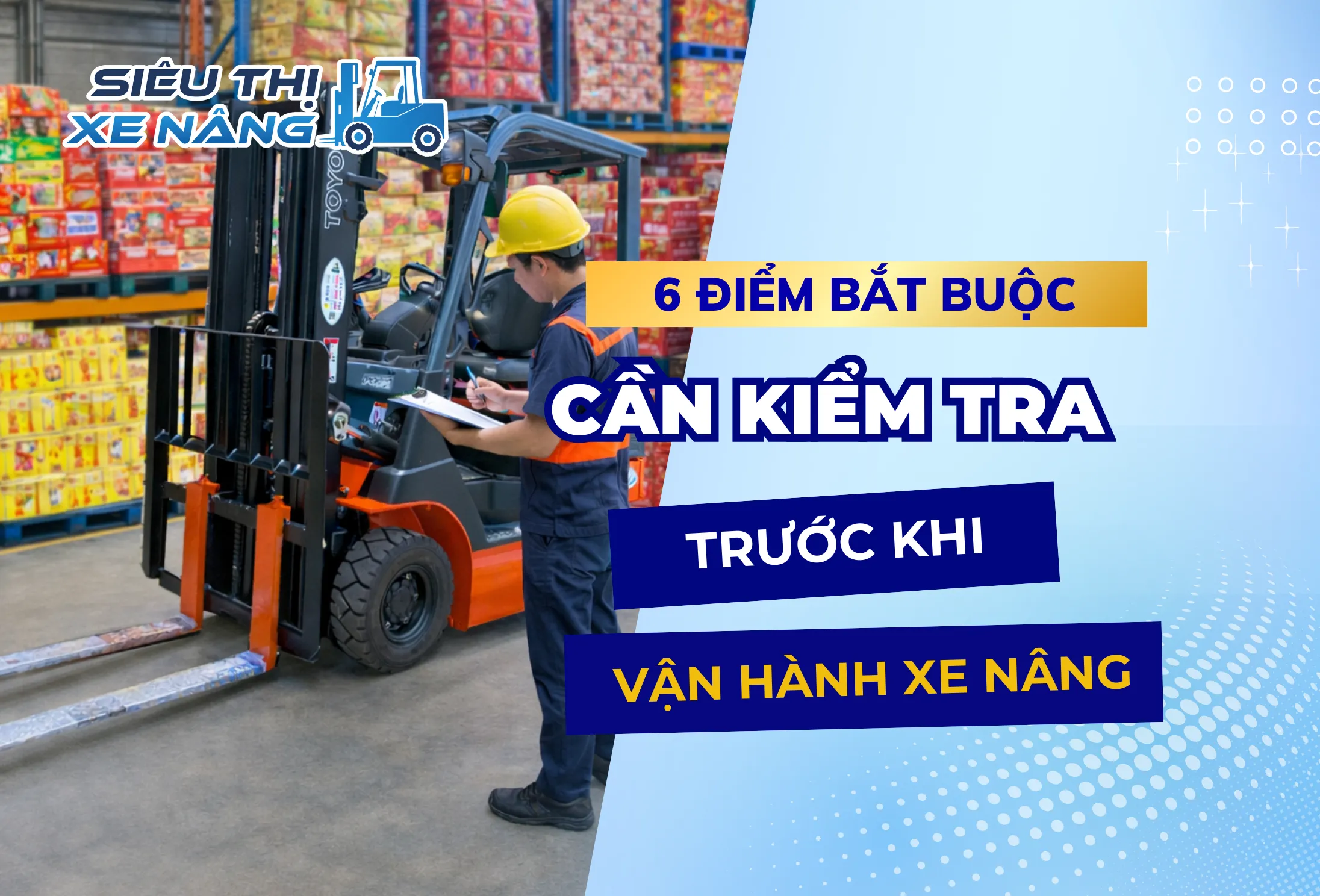 6 hạng mục quan trọng cần kiểm tra trước khi vận hành xe nâng điện bìa
