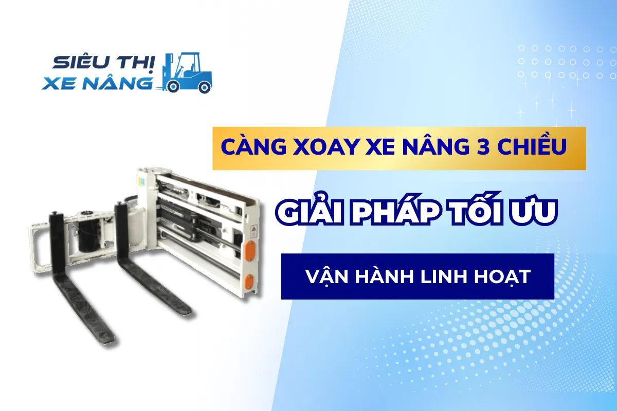 Càng Xoay Xe Nâng 3 Chiều