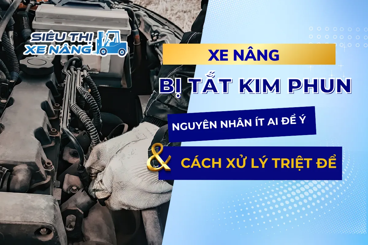 Hiện tượng xe nâng bị tắc kim phun bìa