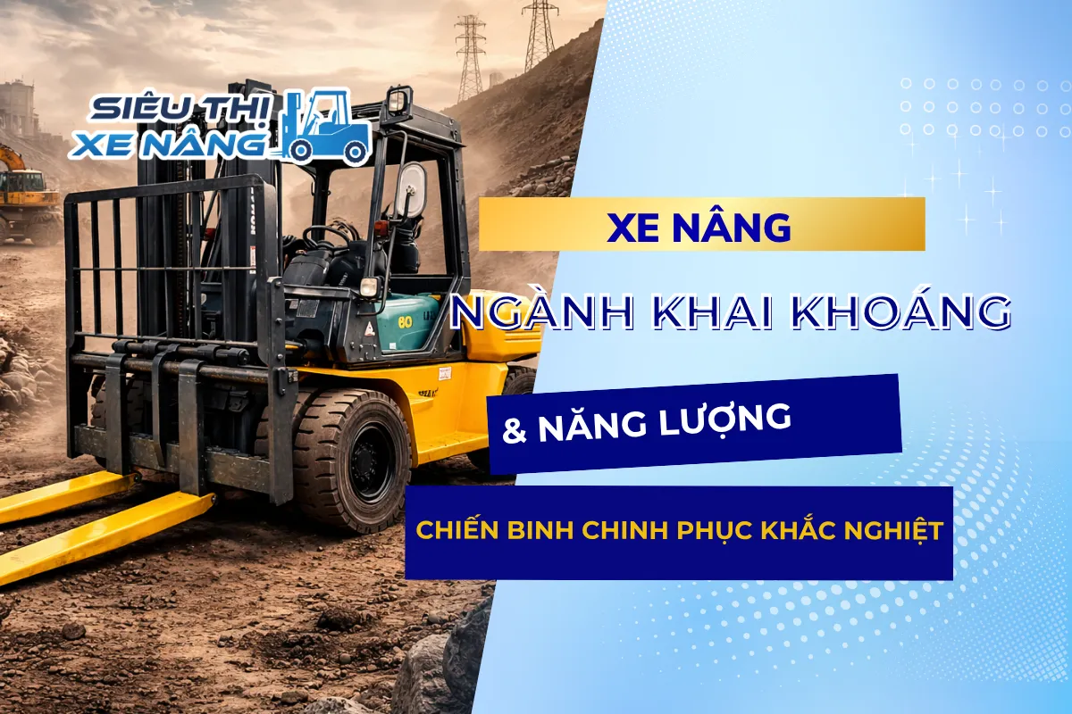 xe nâng ngành khai khoáng và năng lượng