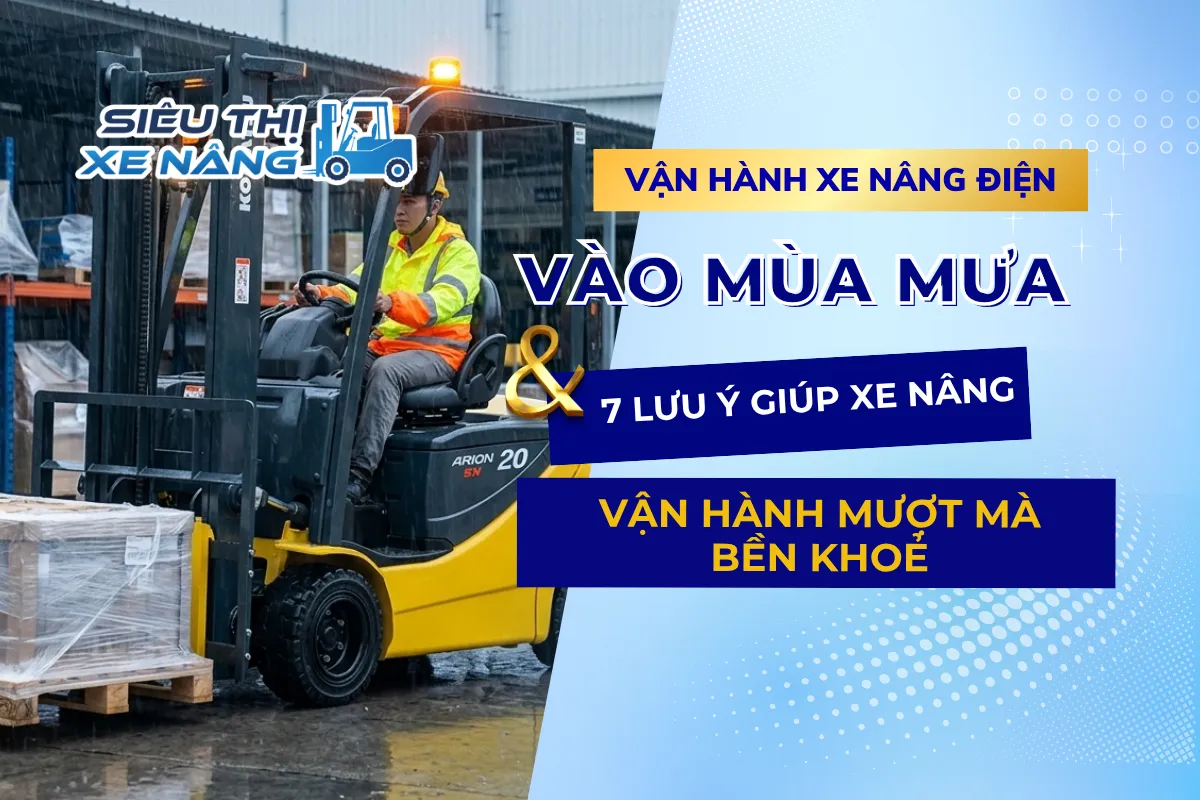 Vận hành xe nâng điện mùa mưa bìa