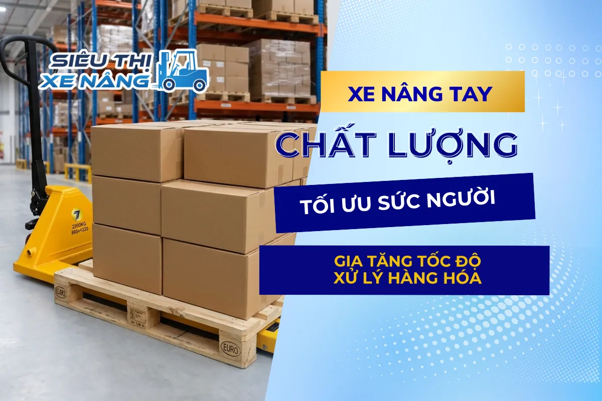 Xe nâng tay chất lượng